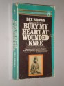 Bury My Heart at Wounded Knee - Dee Brown