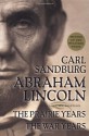 Abraham Lincoln: The Prairie Years and The War Years - Carl Sandburg