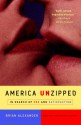 America Unzipped: In Search of Sex and Satisfaction - Brian Alexander