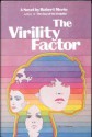 The Virility Factor: A Novel - Robert Merle, Martin Sokolinsky