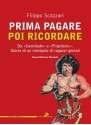 Prima pagare poi ricordare. Da «Cannibale» a «Frigidaire». Storia di un manipolo di ragazzi geniali - Filippo Scòzzari