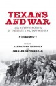 Texans and War: New Interpretations of the State&#39;s Military History (Centennial Series of the Association of Former Students, Texas A&M University) - Alexander Mendoza, Charles David Grear