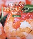 Louisiana Seafood Bible: Shrimp - Jerald Horst