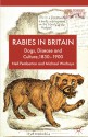 Mad Dogs and Englishmen: Rabies in Britain, 1830-2000 - Neil Pemberton, Michael Worboys