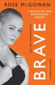 BRAVE - Rose McGowan