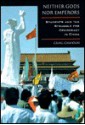 Neither Gods Nor Emperors: Students and the Struggle for Democracy in China - Craig J. Calhoun