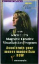 Michele's Magnetic Visualization Program: Magnetize Yourself to Money - Michele Blood