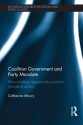 Coalition Government and Party Mandate: How Coalition Agreements Constrain Ministerial Action - Catherine Moury