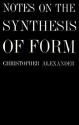 Notes on the Synthesis of Form - Christopher Alexander