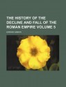 The History of the Decline and Fall of the Roman Empire (5) - Edward Gibbon