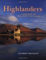 Highlanders: A History of the Scottish Clans - Fitzroy MacLean