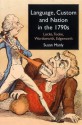 Language, Custom and Nation in the 1790s: Locke, Tooke, Wordsworth, Edgeworth - Susan Manly