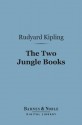 The Two Jungle Books (Barnes & Noble Digital Library) - Rudyard Kipling