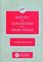 Biology and Exploitation of the Minke Whale - Joseph W. Horwood, Vaclav Insler, L. M. Leunissen