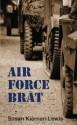 Air Force Brat - Susan Kiernan-Lewis