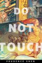 Do Not Touch - Prudence Shen