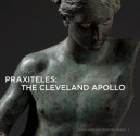 Praxiteles: The Cleveland Apollo: Cleveland Masterwork Series 2 - Michael Bennett