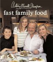 Fast Family Food - Antony Worrall Thompson