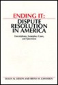 Ending It: Dispute Resolution in America : Descriptions, Examples, Cases, and Questions - Susan M. Leeson, Bryan M. Johnston