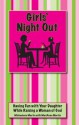 Girls' Night Out: Having Fun with Your Daughter While Raising a Woman of God - Michaelann Martin