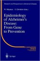 Epidemiology of Alzheimer's Disease: From Gene to Prevention - Richard Mayeux, Yves Christen