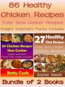 86 Healthy Chicken Recipes - Easy Slow Cooker Chicken Recipes with Weight Watchers Points Included: Slow Cooking Recipes (Healthy Diet Recipes) - Sophia Seeds, Rosemary Green, Betty Cook