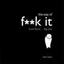 The Way of Fuck It: Small book. Big Wisdom. - John C. Parkin, Gaia Pollini