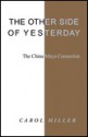 The Other Side of Yesterday: The China Maya Connection - Carol Miller