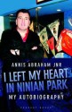 I Left My Heart in Ninian Park: My Autobiography. Annis Abraham - Abraham, Annis Abraham