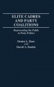 Elite Cadres and Party Coalitions: Representing the Public in Party Politics - Denise L. Baer, David A. Bositis