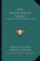 The Awakening of Spring: A Tragedy of Childhood (1912) - Frank Wedekind, Francis J. Ziegler