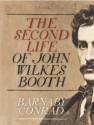 The Second Life of John Wilkes Booth - Barnaby Conrad