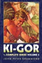 Ki-Gor: The Complete Series Volume 3 - John Peter Drummond, Howard Andrew Jones