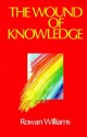 Wound of Knowledge - Rowan Williams