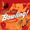 Let's Go Bowling! - Eric Dregni