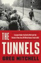 The Tunnels: Escapes Under the Berlin Wall-and the Historic Films the JFK White House Tried to Kill - Greg Mitchell