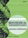 Biochemical Thermodynamics: Applications of Mathematica [With CDROM] - Robert A. Alberty