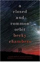 A Closed and Common Orbit (Wayfarers) - Becky Chambers