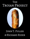 The Trojan Project - John T. Fuller, Richard Rider