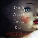 You'll Never Know, Dear: A Novel of Suspense - Hallie Ephron