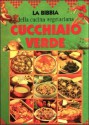 Cucchiaio verde. La bibbia della cucina vegetariana - Various