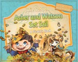 Asher And Watson Set Sail: A Pirate's Book For Children - Julie Schoen, Little Pearl, Marina Veselinovic