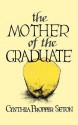 The Mother of the Graduate - Cynthia Propper Seton