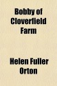 Bobby Of Cloverfield Farm - Helen Fuller Orton