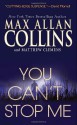 You Can't Stop Me - Max Allan Collins, Matthew Clemens