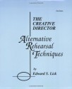 The Creative Director: Alternative Rehearsal Techniques - Edward S. Lisk