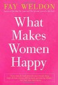 What Makes Women Happy - Fay Weldon