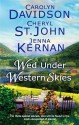 Wed Under Western Skies: Abandoned Almost a Bride His Brother's Bride - Cheryl St.John, Carolyn Davidson, Jenna Kernan