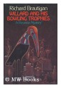 Willard and His Bowling Trophies - Richard Brautigan