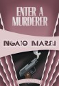 Enter a Murderer: Inspector Roderick Alleyn #2 (Inspectr Roderick Alleyn) - Ngaio Marsh